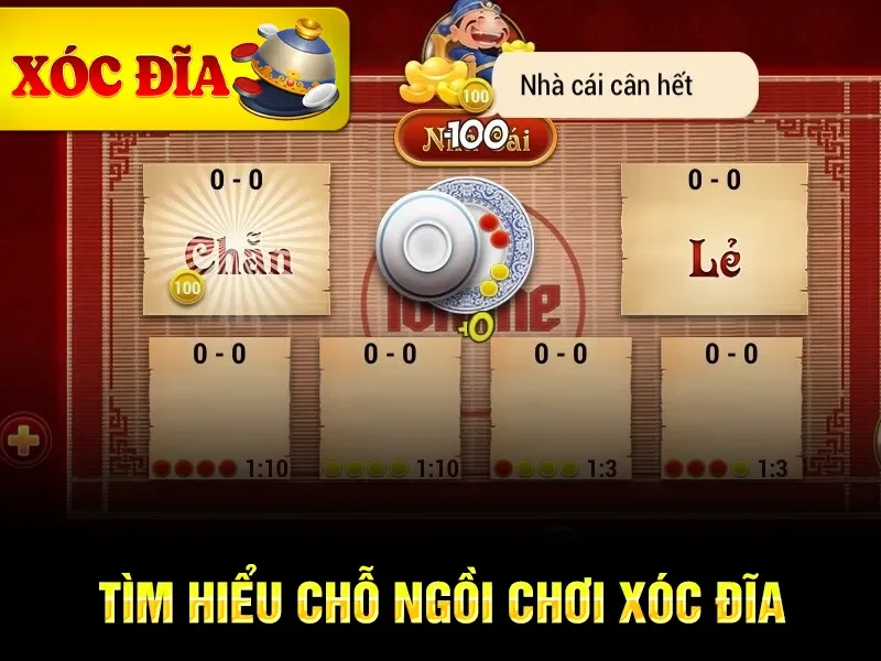 Tìm hiểu chỗ ngồi chơi xóc đĩa 