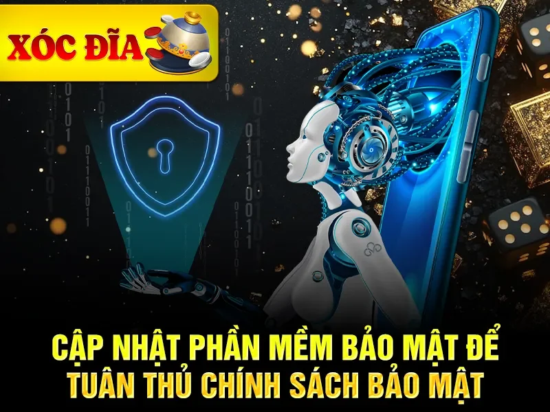 Cập nhật phần mềm bảo mật để tuân thủ chính sách bảo mật