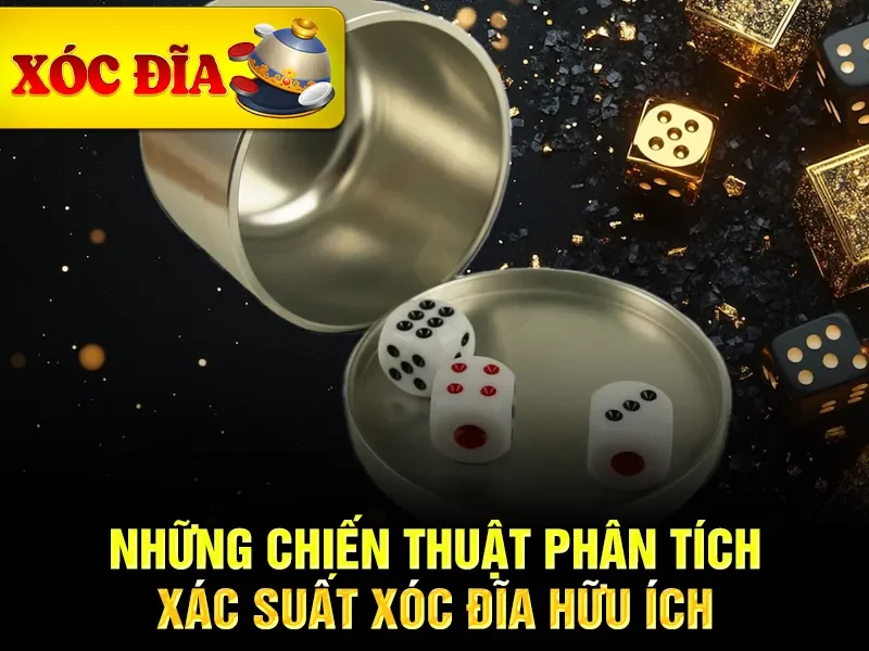 Những chiến thuật phân tích xác suất xóc đĩa hữu ích