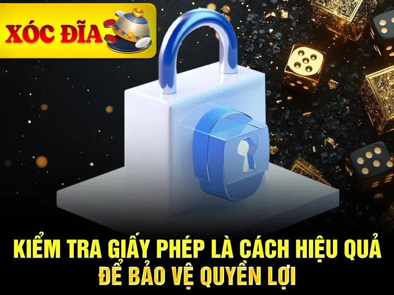 Kiểm tra giấy phép là cách hiệu quả để bảo vệ quyền lợi