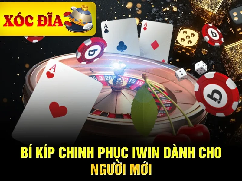 Bí kíp chinh phục xóc đĩa iwin dành cho người mới