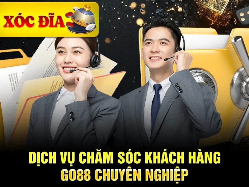 Dịch vụ chăm sóc khách hàng Go88 chuyên nghiệp