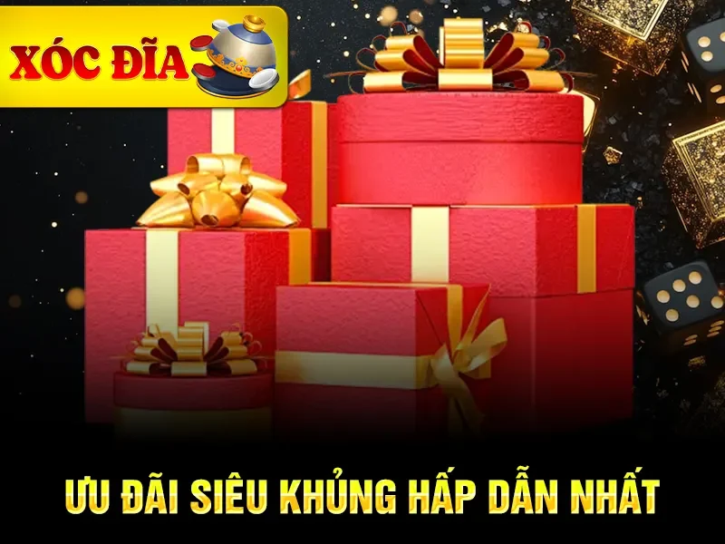 Ưu đãi siêu khủng hấp dẫn nhất